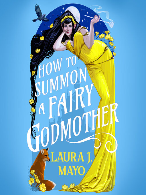 Title details for How to Summon a Fairy Godmother by Laura J. Mayo - Available